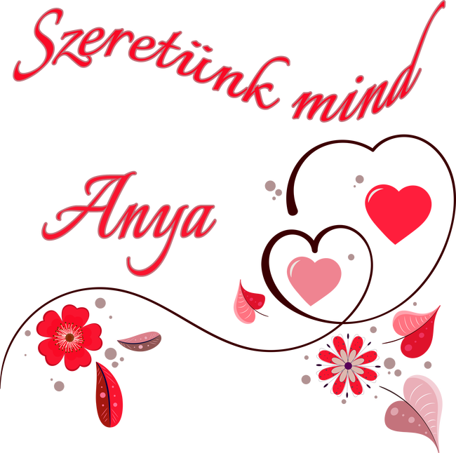 Szeretünk mind anya