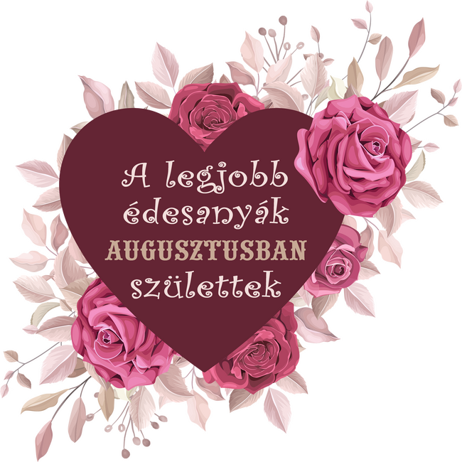 Legjobb édesanyák augusztus