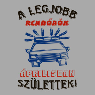 Rendőr szülinapja április